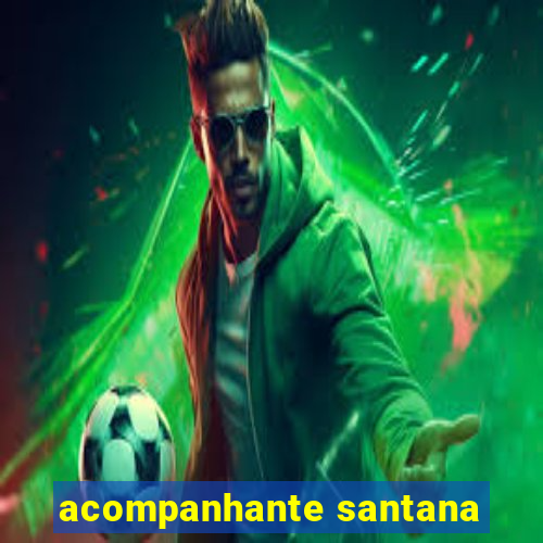 acompanhante santana